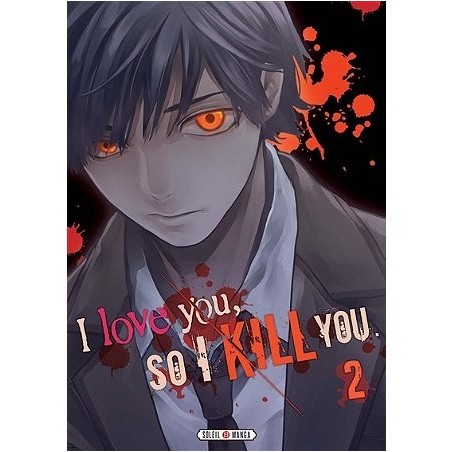 I love you so I kill you - Tome 2 (Manga)